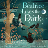 Free audiobooks to download on computer Beatrice Likes the Dark 9781643751573 by April Genevieve Tucholke, Khoa Le, April Genevieve Tucholke, Khoa Le English version
