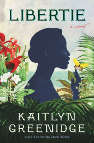 Title: Libertie, Author: Kaitlyn Greenidge