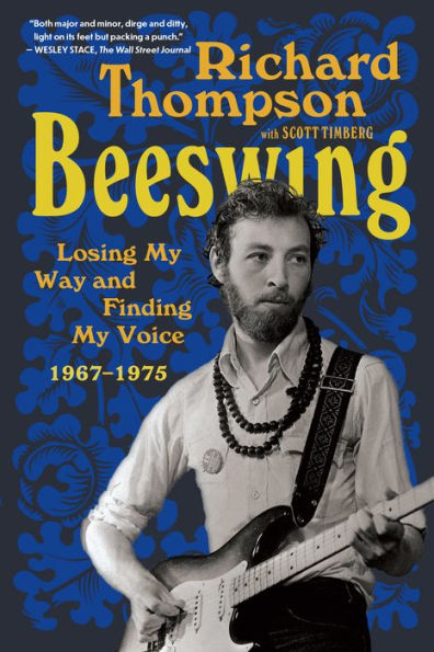 Beeswing: Losing My Way and Finding Voice 1967-1975