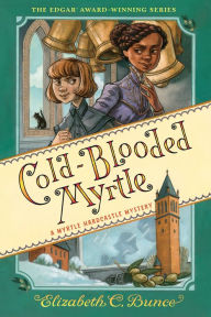 Title: Cold-Blooded Myrtle (Myrtle Hardcastle Mystery 3), Author: Elizabeth C. Bunce