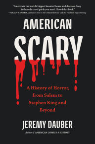 Free pdf books download links American Scary: A History of Horror, from Salem to Stephen King and Beyond English version by Jeremy Dauber