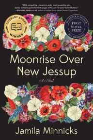 Title: Moonrise Over New Jessup: A Novel, Author: Jamila Minnicks