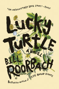 Title: Lucky Turtle, Author: Bill Roorbach