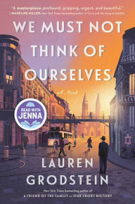 Books to download on ipod We Must Not Think of Ourselves by Lauren Grodstein