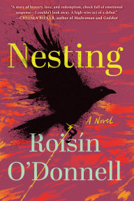 Title: Nesting: A Novel, Author: Roisín O'Donnell