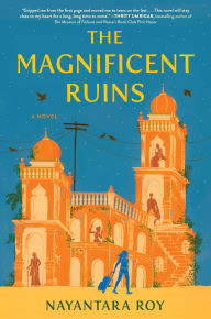 Title: The Magnificent Ruins, Author: Nayantara Roy