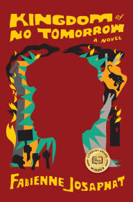 Title: Kingdom of No Tomorrow, Author: Fabienne Josaphat