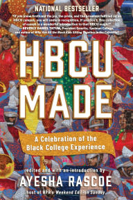Title: HBCU Made: A Celebration of the Black College Experience, Author: Ayesha Rascoe