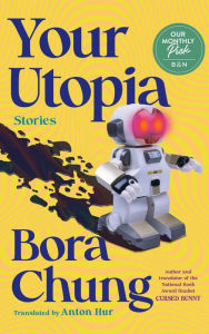 Ebook gratis italiano download ipad Your Utopia: Stories by Bora Chung, Anton Hur 9781643756219