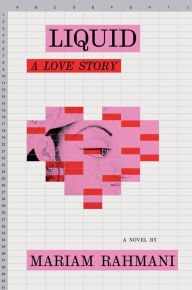 Title: Liquid: A Love Story, Author: Mariam Rahmani