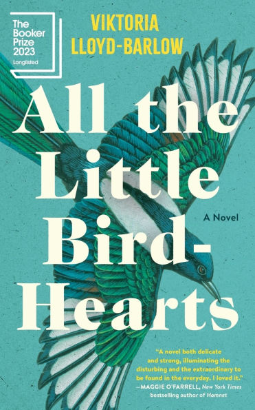 All the Little Bird-Hearts: A Novel