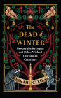 The Dead of Winter: Beware the Krampus and Other Wicked Christmas Creatures