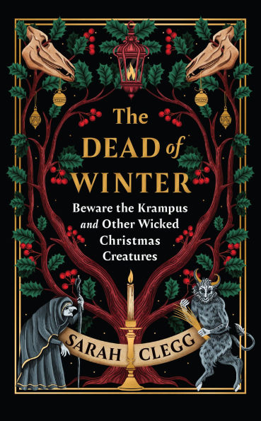 the Dead of Winter: Beware Krampus and Other Wicked Christmas Creatures