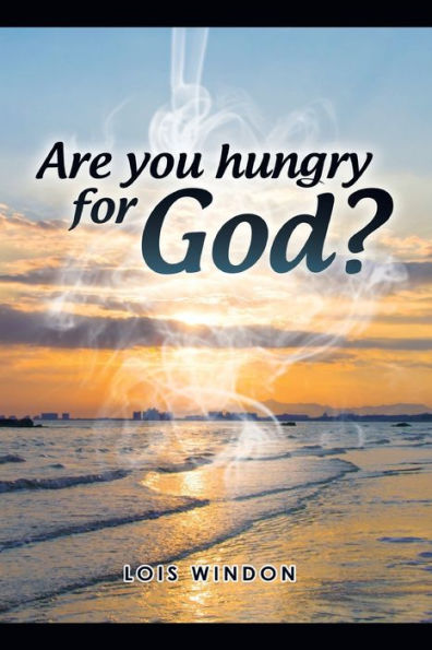Are You Hungry For God?
