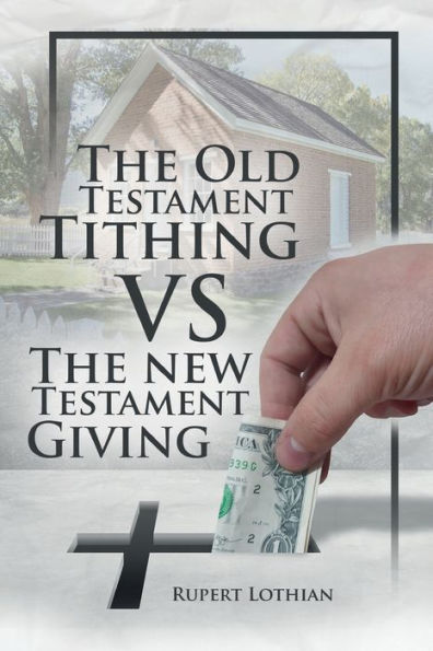 The Old Testament Tithing VS New Giving