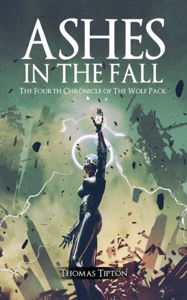 Ashes the Fall: Fourth Chronicle of Wolf Pack