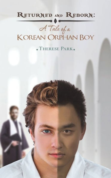 Returned and Reborn: A Tale of a Korean Orphan Boy