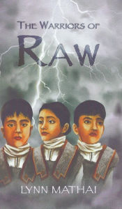 Title: The Warriors of Raw, Author: Lynn Mathai