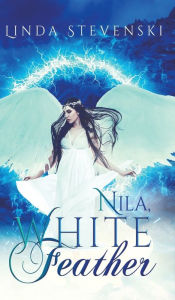 Title: Nila, White Feather, Author: Linda Stevenski