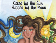 Kissed by the Sun, Hugged by the Moon