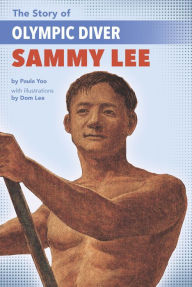 Title: The Story of Olympic Diver Sammy Lee, Author: Paula Yoo