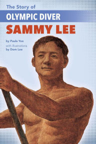 Title: The Story of Olympic Diver Sammy Lee, Author: Paula Yoo