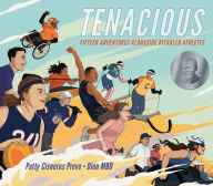 Title: Tenacious: Fifteen Adventures Alongside Disabled Athletes, Author: Patty Cisneros Prevo