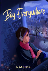 Title: Boy, Everywhere, Author: A. M. Dassu