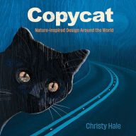 Title: Copycat: Nature-Inspired Design Around the World, Author: Christy Hale