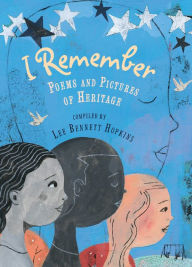 Title: I Remember: Poems and Pictures of Heritage, Author: Lee Bennett Hopkins