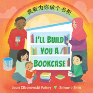 Title: I'll Build You a Bookcase: Mandarin bilingual edition, Author: Jean Ciborowski Fahey