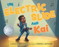 Title: The Electric Slide and Kai, Author: Kelly J. Baptist