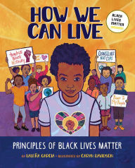 Title: How We Can Live: Principles of Black Lives Matter, Author: Laleña Garcia