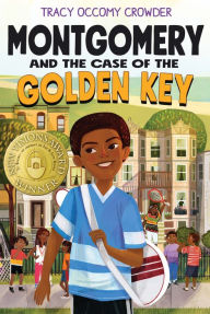 Title: Montgomery and the Case of the Golden Key, Author: Tracy Occomy Crowder