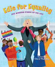 Title: Edie for Equality: Edie Windsor Stands Up for Love, Author: Michael Genhart