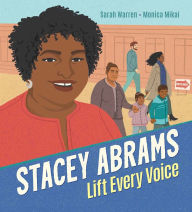 Title: Stacey Abrams: Lift Every Voice, Author: Sarah Warren