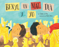 Title: Benyi, un mal día y yo: (Benji, the Bad Day, and Me), Author: Sally J. Pla