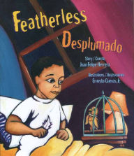 Title: Featherless / Desplumado, Author: Juan Felipe Herrera