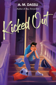 Title: Kicked Out, Author: A. M. Dassu