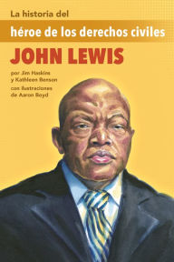 Title: La historia del héroe de los derechos civiles John Lewis: (The Story of Civil Rights Hero John Lewis), Author: Kathleen Benson