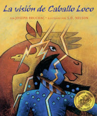 Title: La visión de Caballo Loco: (Crazy Horse's Vision), Author: Joseph Bruchac