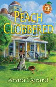 Title: Peach Clobbered: A Georgia B&B Mystery, Author: Anna Gerard