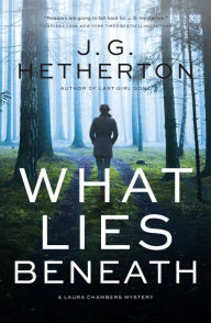 Title: What Lies Beneath: A Laura Chambers Novel, Author: J. G. Hetherton