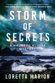 Title: Storm of Secrets: A Haunted Bluffs Mystery, Author: Loretta Marion