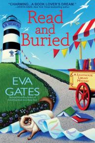 Title: Read and Buried (Lighthouse Library Mystery #6), Author: Eva Gates