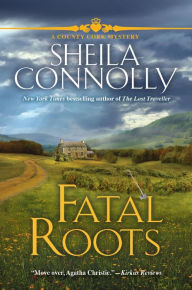 Title: Fatal Roots (County Cork Mystery Series #8), Author: Sheila Connolly