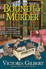 Title: Bound for Murder: A Blue Ridge Library Mystery, Author: Victoria Gilbert