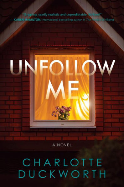 Unfollow Me: A Novel