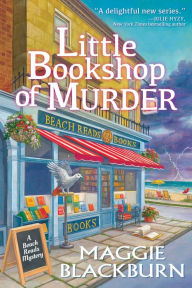 Title: Little Bookshop of Murder: A Beach Reads Mystery, Author: Maggie Blackburn