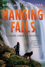 German books free download pdf Hanging Falls: A Timber Creek K-9 Mystery 9781643854458 by Margaret Mizushima